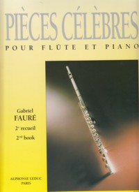 Pièces célèbres, Gabriel Fauré. Vol. 2, pour flûte et piano. 9790046290398
