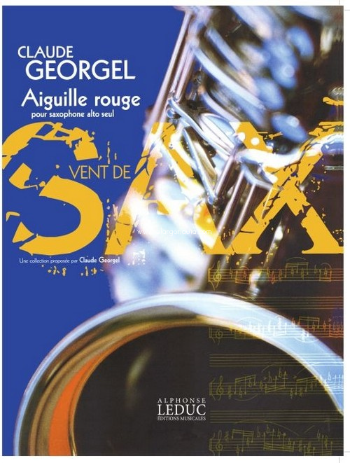 Aiguille Rouge: Saxophone Mib Seul - Collection Vent De Sax, Saxophone E-Flat. 9790046304088
