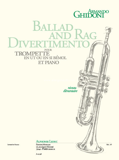 Ballad and Rag Divertimento: Trompette Ut Ou Sib Et Piano, Trumpet and Piano. 9790046293986