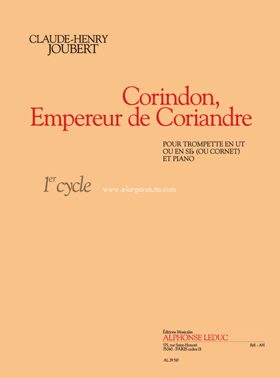 Corindon, Empereur de Coriandre : Pour Trompette en Ut ou en Sib (ou Cornet) et Piano - Cycle 1, Trumpet and Piano. 9790046295102
