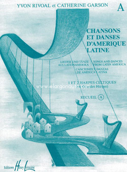 Chansons et Danses d'Amerique Latine Vol. A: Pour 1-2 harpes celtiques