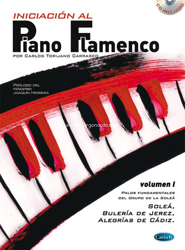 Iniciación al piano flamenco, vol. I: Palos fundamentales del Grupo de la Soleá: Soleá, Bulería de Jerez, Alegrías de Cádiz