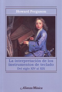 La interpretación de los instrumentos de teclado: desde el siglo XIV al XIX