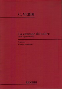 La canzone del salice (dall' opera Otello). Canto e pianoforte