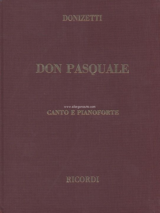 Don Pasquale : Ed. Tradizionale - Opera Completa (Testo Cantato In Italiano), Vocal and Piano Reduction