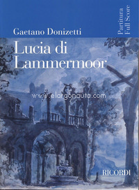 Lucia di Lammermoor, Soloists, Choir and Orchestra