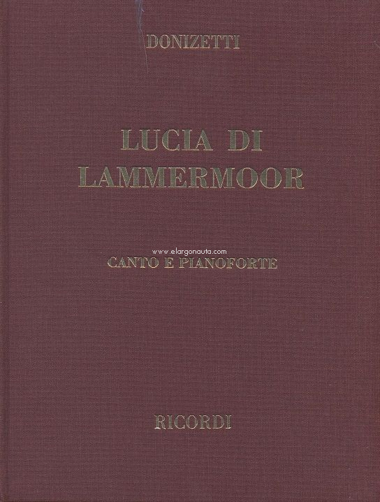 Lucia di Lammermoor: hard cover, Vocal and Piano Reduction