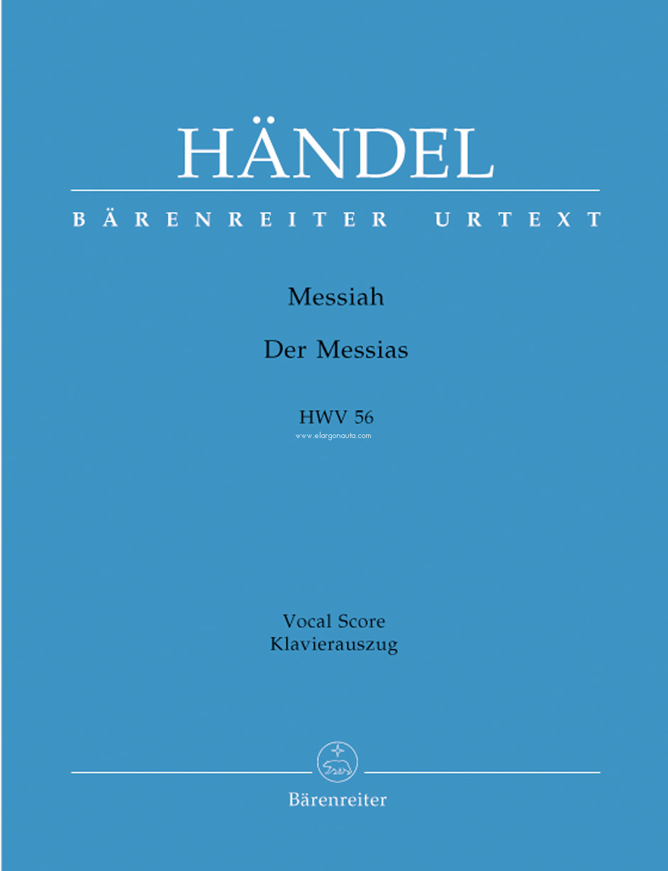 Messiah, a Sacred Oratorio for soprano, alto, tenor and bass soli, SATB and orchestra, HWV 56. Piano reduction