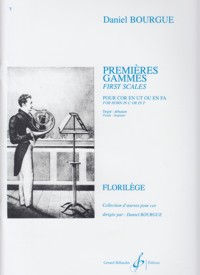 Premières gammes, pour cor en Ut ou en Fa = First Scales, for Horn in C or in F