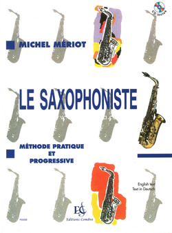 Le Saxophoniste. Méthode pratique et  progressive  (+CD)