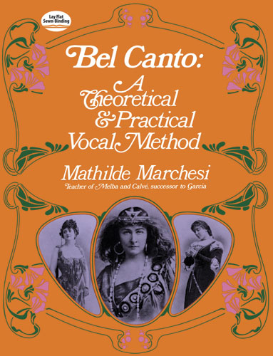 Bel Canto. A theoretical and practical vocal method