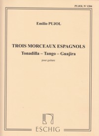 Trois morceaux espagnols: Tonadilla. Tango. Guajira, pour guitare. 9790045014018