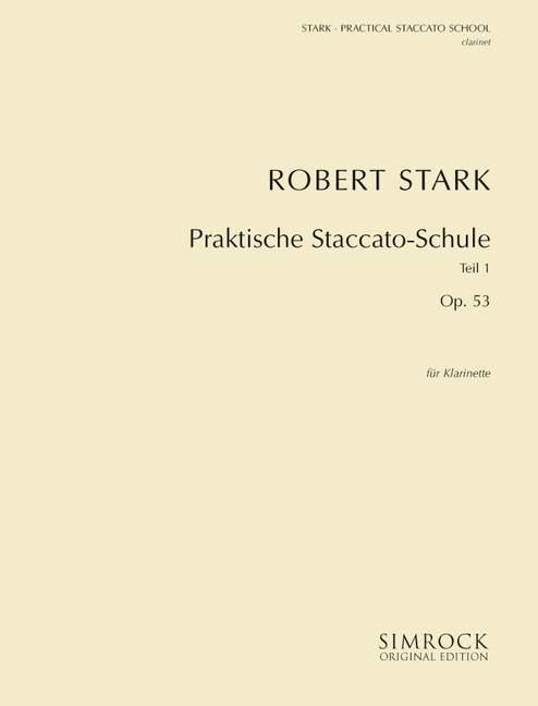 Practical Staccato School. Vol I. Exercises for the Elementary Grade and preparatory to the Intermediate Grade. Clarinet