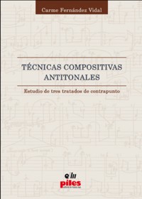 Técnicas Compositivas Antitonales. Estudio de tres tratados de contrapunto