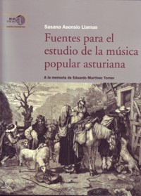 Fuentes para el estudio de la música popular asturiana. A la memoria de Eduardo Martínez Torner. 9788400092245