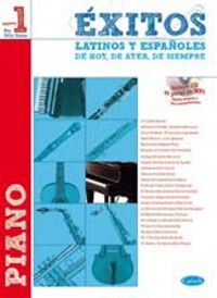 Éxitos latinos y españoles de hoy, de ayer, de siempre, para piano, vol. 1. 9788438710524