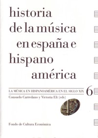 Historia de la música en España e Hispanoamérica 6: La música en Hispanoamérica en el siglo XIX