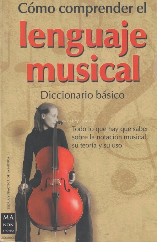 Cómo comprender el lenguaje musical: Diccionario básico