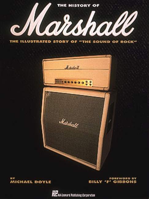 The History Of Marshall: The Illustrated Story Of 'The Sound Of Rock'. 9780793525096