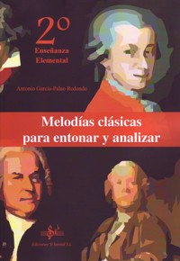 Melodías clásicas para entonar y analizar. Segundo curso de Enseñanza Elemental. 9788492530236