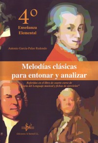 Melodías clásicas para entonar y analizar. Cuarto curso de Enseñanza Elemental. 9788492530243