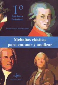 Melodías clásicas para entonar y analizar. Primer curso de Enseñanza Profesional. 9788492530250