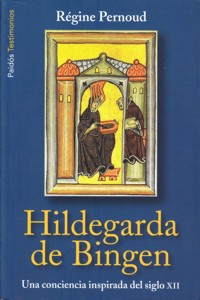 Hildegarda de Bingen. Una conciencia inspirada del siglo XII