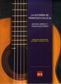 La guitarra de Francisco Calleja (1891-1950): nuevas obras y transcripciones