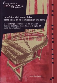 La música del padre Soler como idea en la composición moderna: El 'Fandango' soleriano en la creación musical española desde fines del siglo XX hasta la actualidad