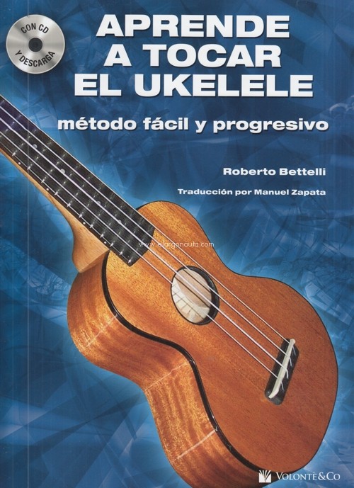 Aprende a tocar el ukelele + CD. Método fácil y progresivo