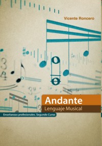 Andante. Lenguaje Musical. 2º Enseñanzas Profesionales. 9788415928812
