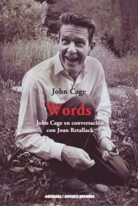 Words: John Cage en conversación con Joan Retallack