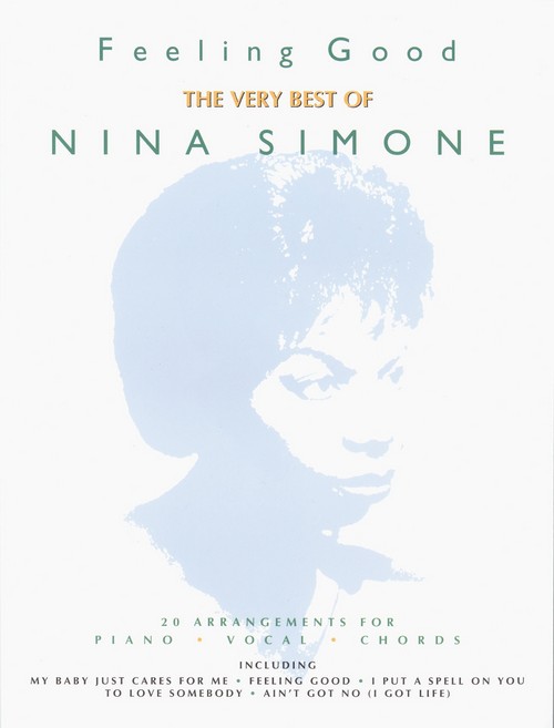 Feeling Good: The Very Best of Nina Simone, 20 Arrangements for Piano, Vocal, Chords