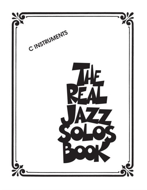 The Real Jazz Solos Book, for C Instruments