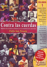 Contra las cuerdas, vol. 1. Maestros de la Guitarra Flamenca en la intimidad de la entrevista