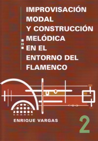 Improvisación modal y construcción melódica en el flamenco, vol. 2: Modos propios del flamenco y sus aspectos melódicos y armónicos. 9790801224347