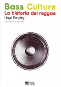 Bass Culture: La historia del reggae