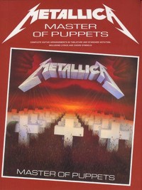 Master of Puppets, complete guitar arrangements in tablature and standard notation