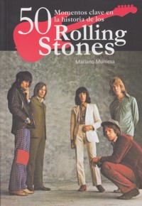 50 momentos claves en la historia de los Rolling Stones. 9788416229024