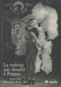 La vedette que desafió a Franco: Historia de la mítica Reina del teatro portátil en España. 9788494287435