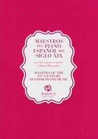 Maestros del piano español del siglo XIX = Masters of the 19th Century Spanish Piano Music. 9790801278036