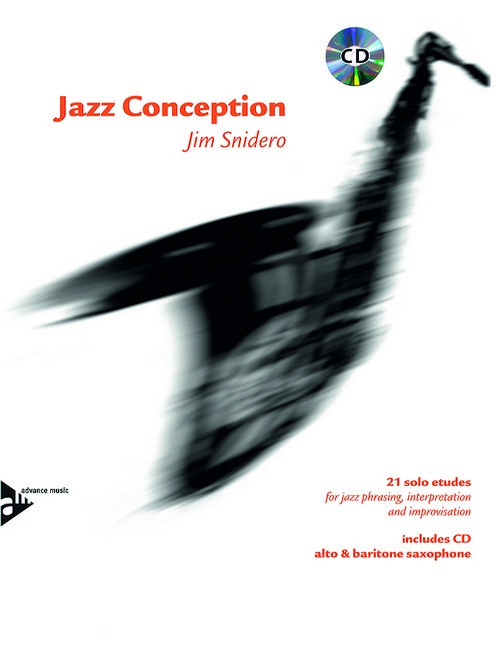 Jazz Conception Alto & Baritone Saxophone: 21 solo etudes for jazz phrasing, interpretation and improvisation