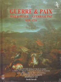 Guerra y Paz = Guerre & Paix = War & Peace (1614-1714)
