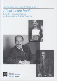 Allegro cum laude. Estudios musicológicos en homenaje a Emilio Casares