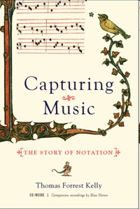 Capturing Music: The Story of Notation. 9780393064964