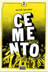 Cemento, el semillero del rock (1985-2004)