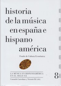 Historia de la música en España e Hispanoamérica 8: La música en Hispanoamérica en el siglo XX