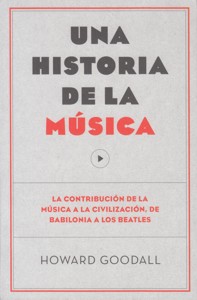 Una historia de la música. La contribución de la música a la civilización, de Babilonia a los Beatles