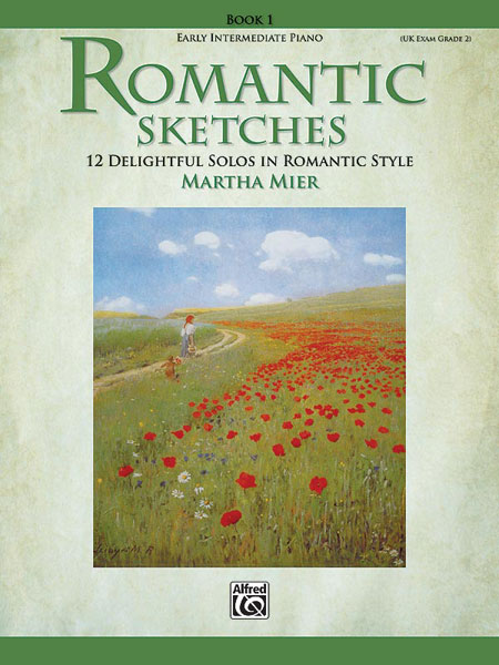 Romantic Sketches, Book 1, 12 Delightful Solos in Romantic Style, for Piano