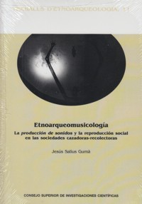 Etnoarqueología. La producción de sonidos y la reproducción social en las sociedades cazadoras-recolectoras